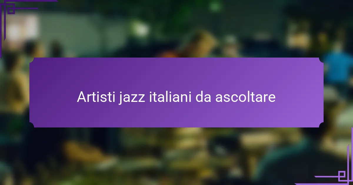 Artisti jazz italiani da ascoltare