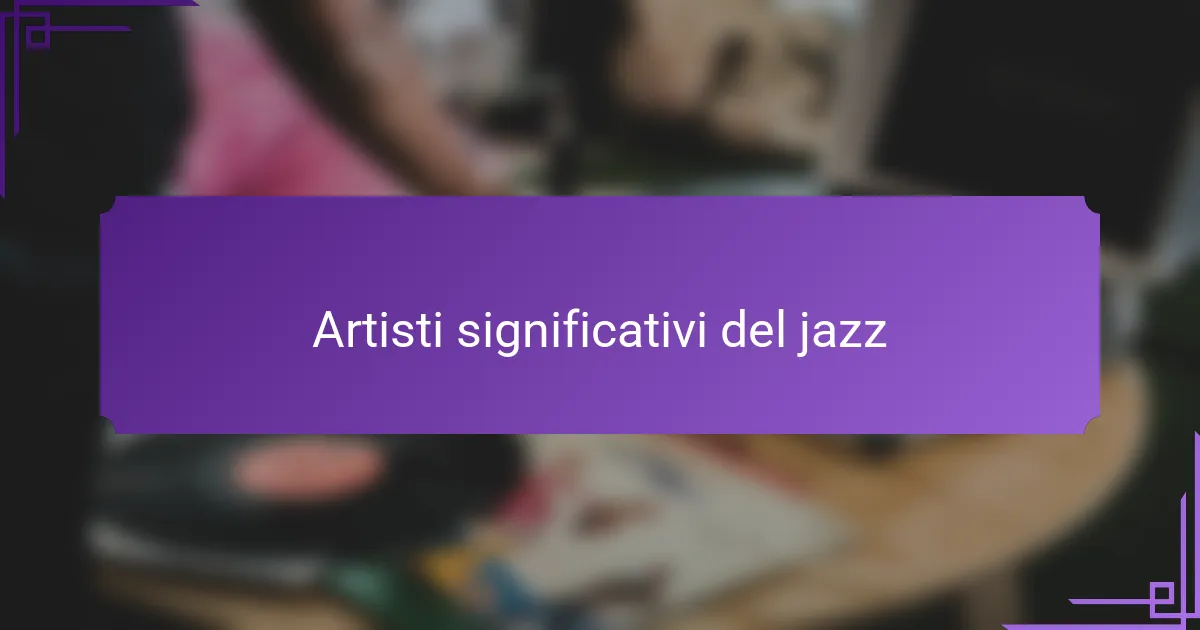 Artisti significativi del jazz