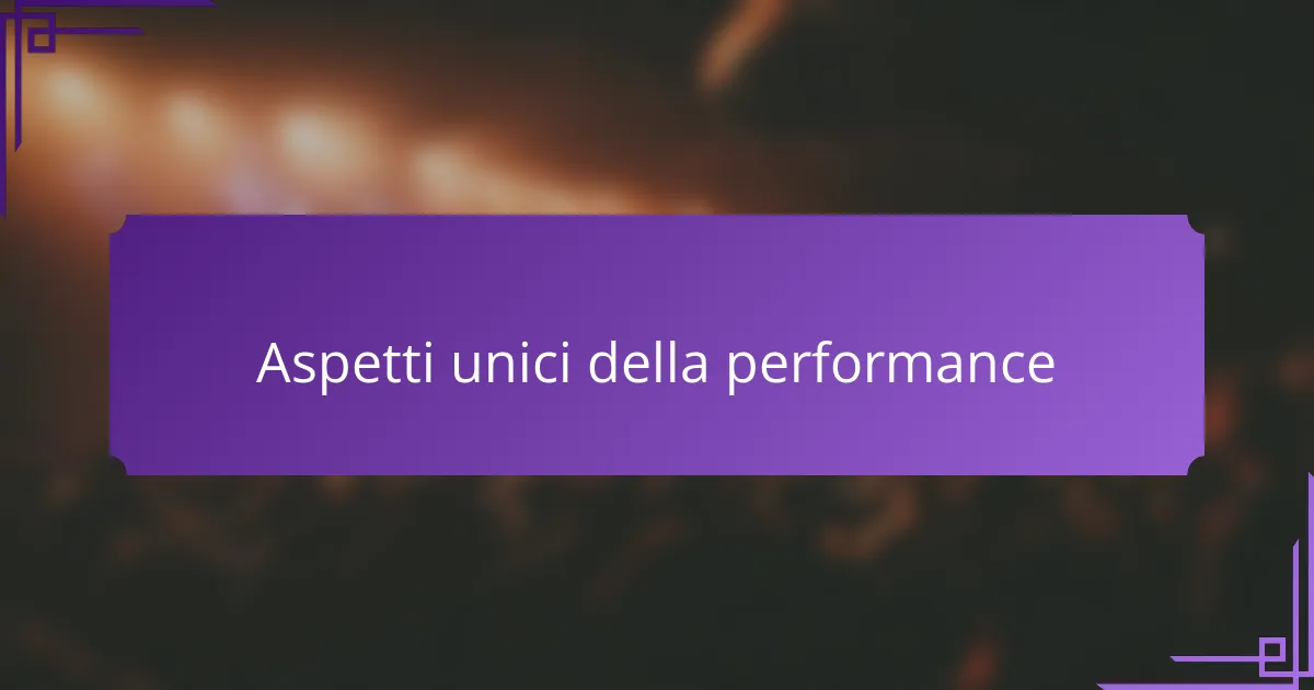 Aspetti unici della performance