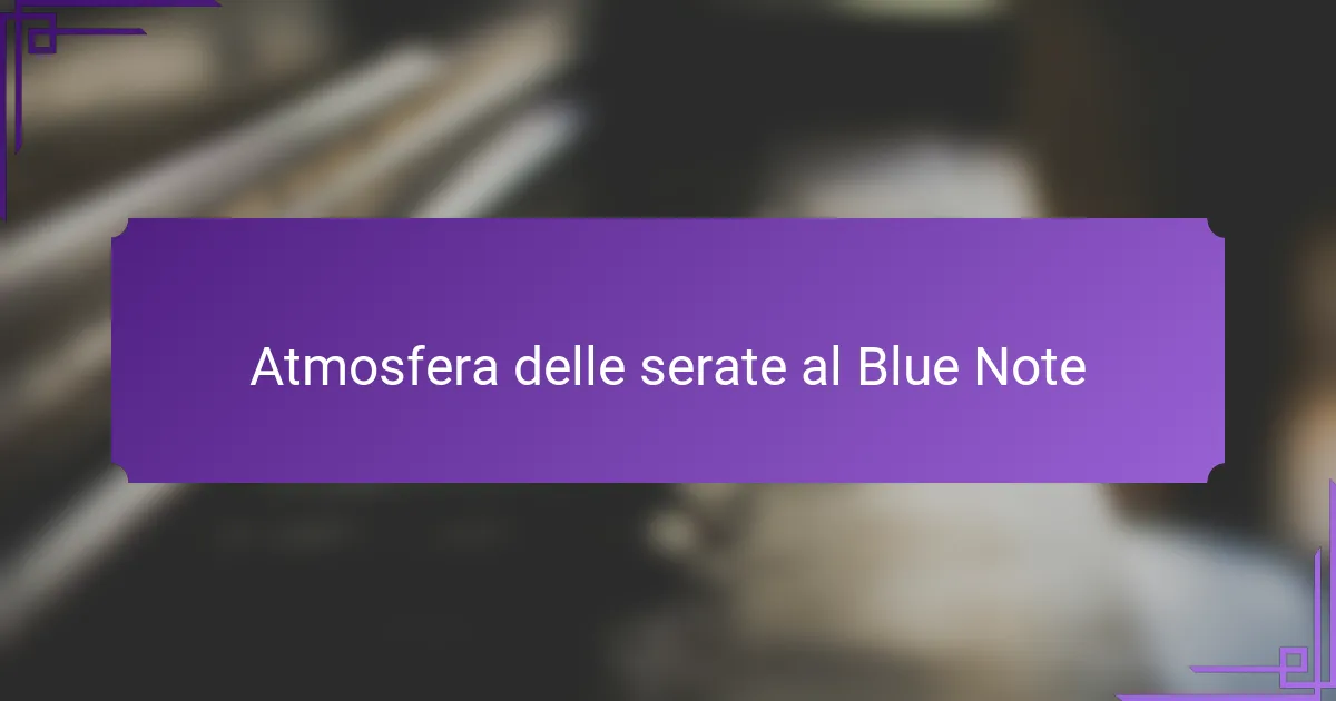Atmosfera delle serate al Blue Note