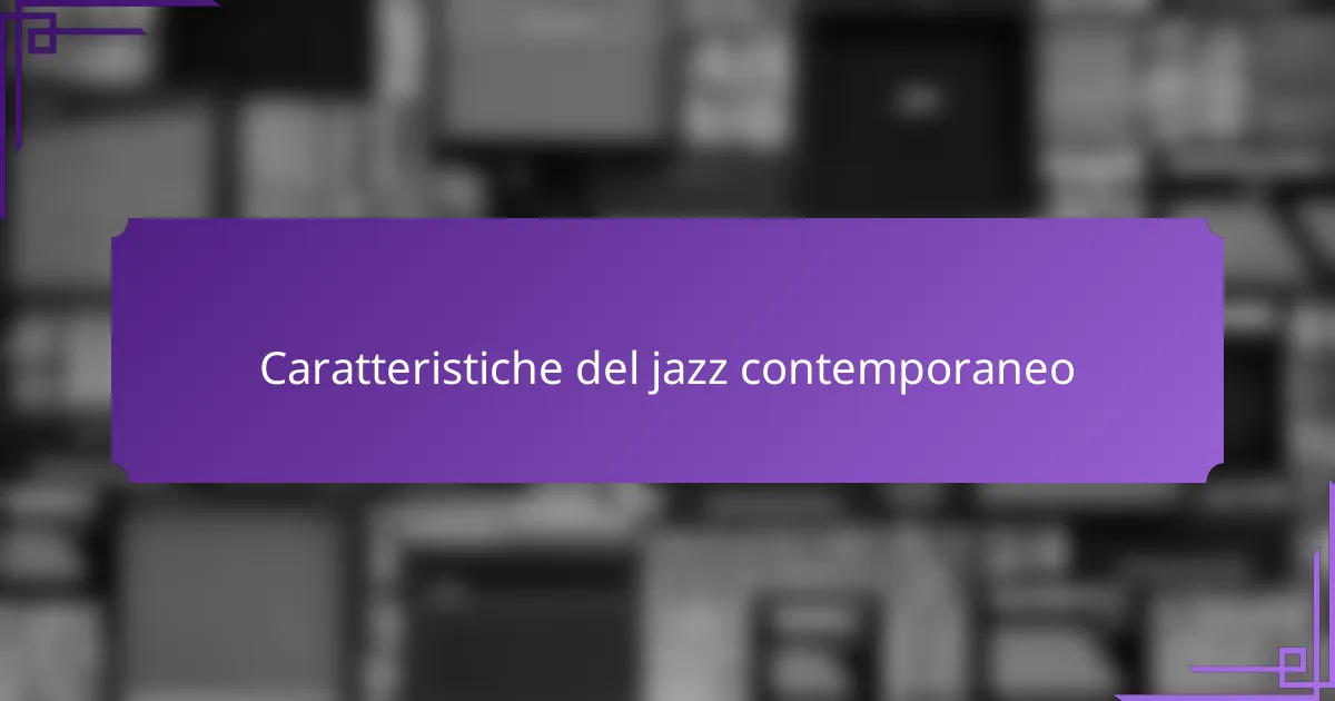 Caratteristiche del jazz contemporaneo