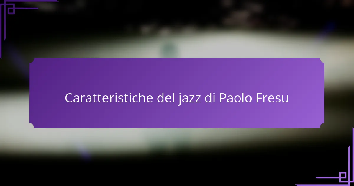 Caratteristiche del jazz di Paolo Fresu