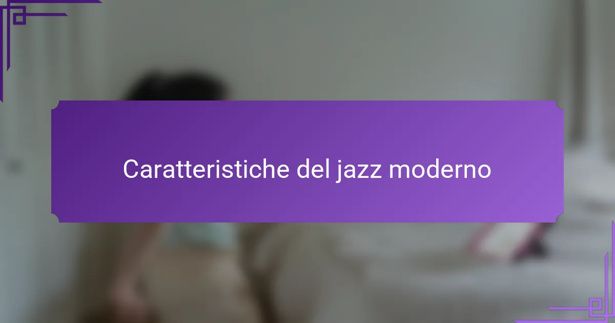 Caratteristiche del jazz moderno