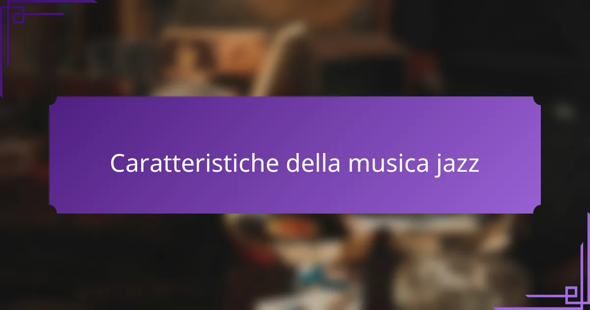 Caratteristiche della musica jazz