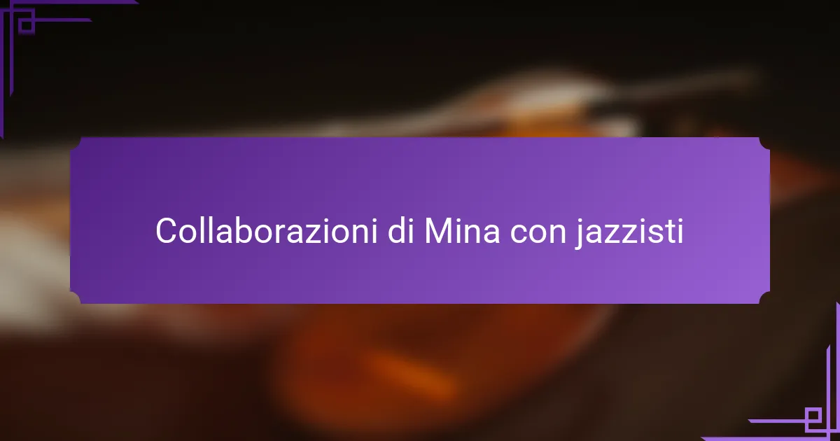 Collaborazioni di Mina con jazzisti