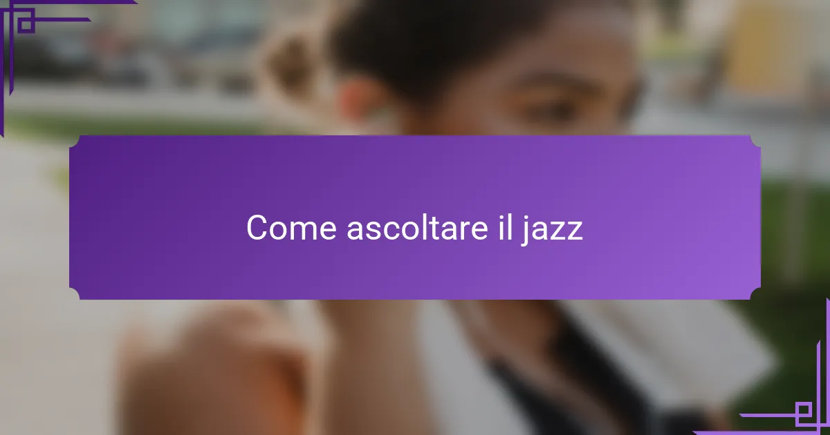 Come ascoltare il jazz