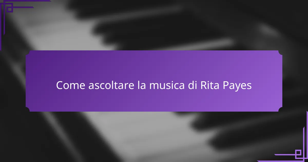 Come ascoltare la musica di Rita Payes