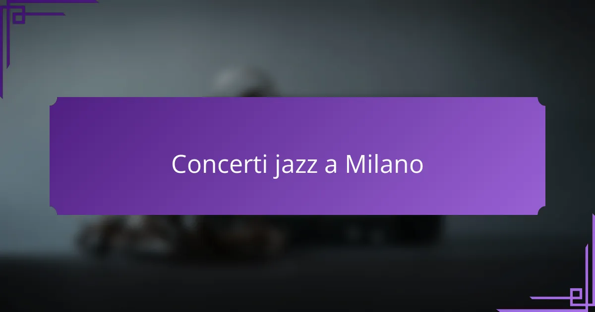 Concerti jazz a Milano
