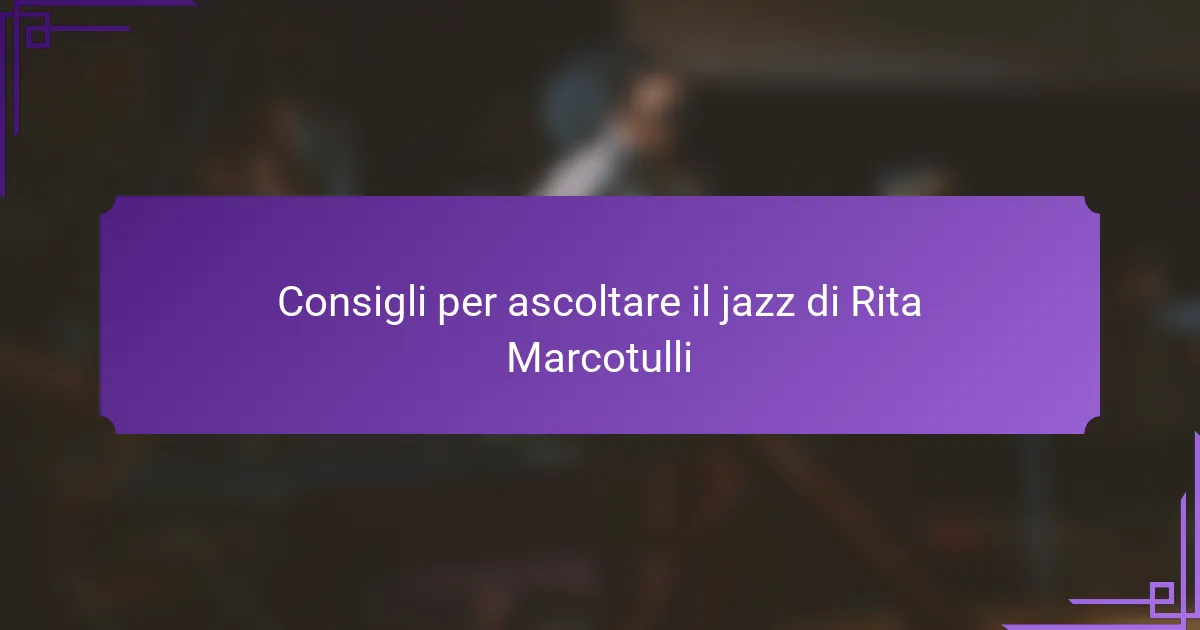 Consigli per ascoltare il jazz di Rita Marcotulli