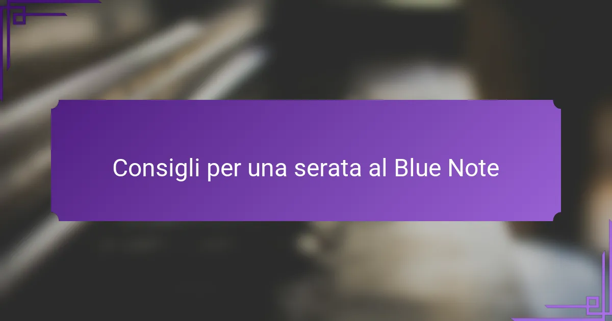 Consigli per una serata al Blue Note