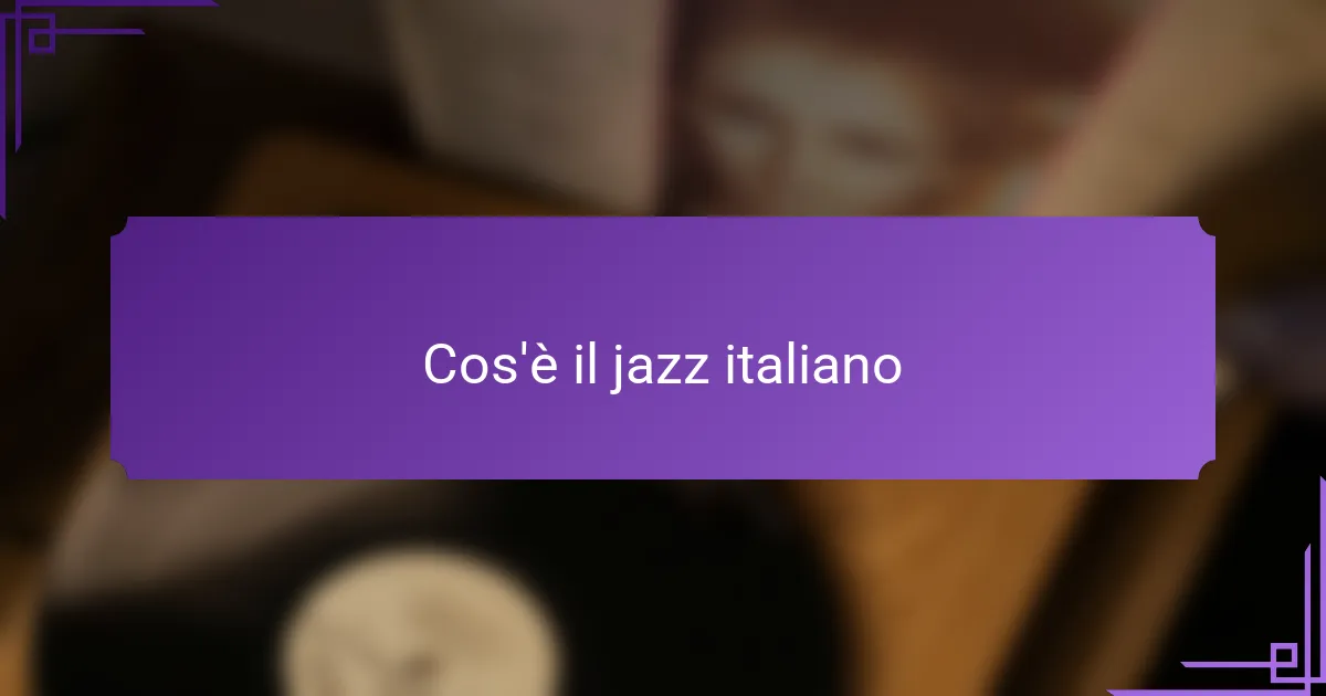 Cos'è il jazz italiano
