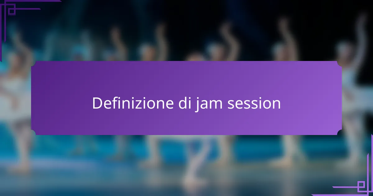 Definizione di jam session