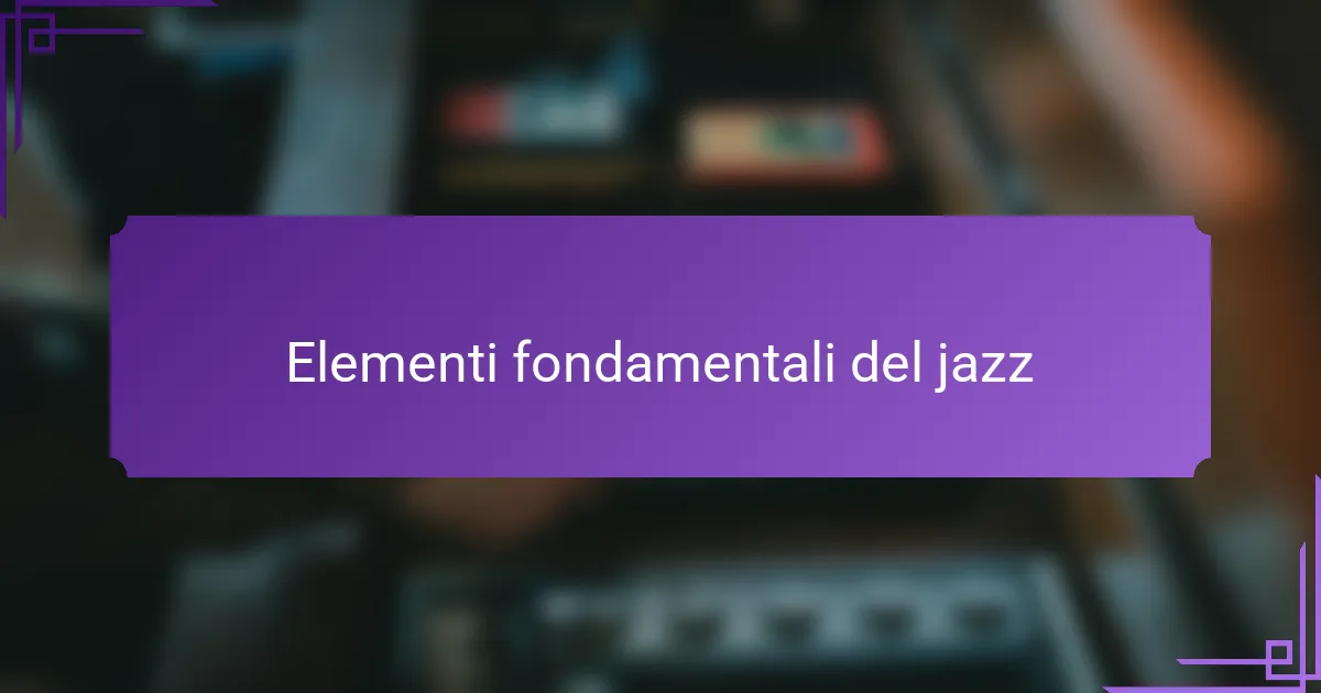 Elementi fondamentali del jazz