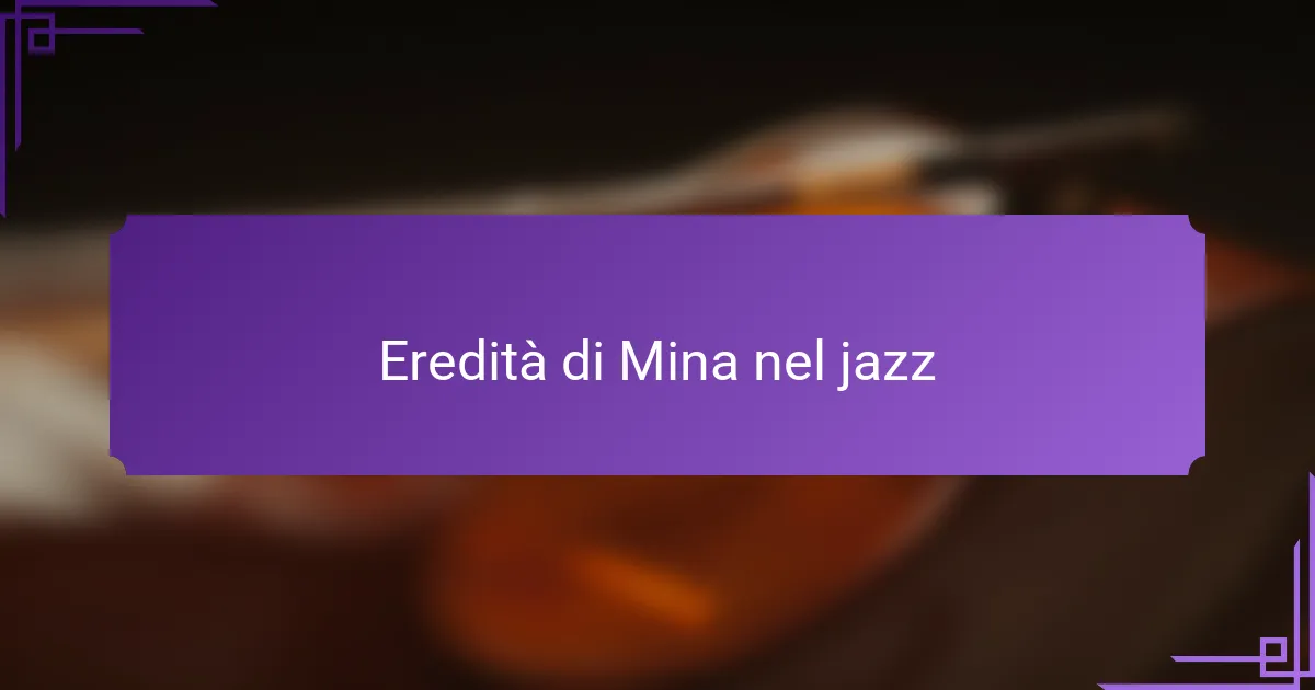 Eredità di Mina nel jazz