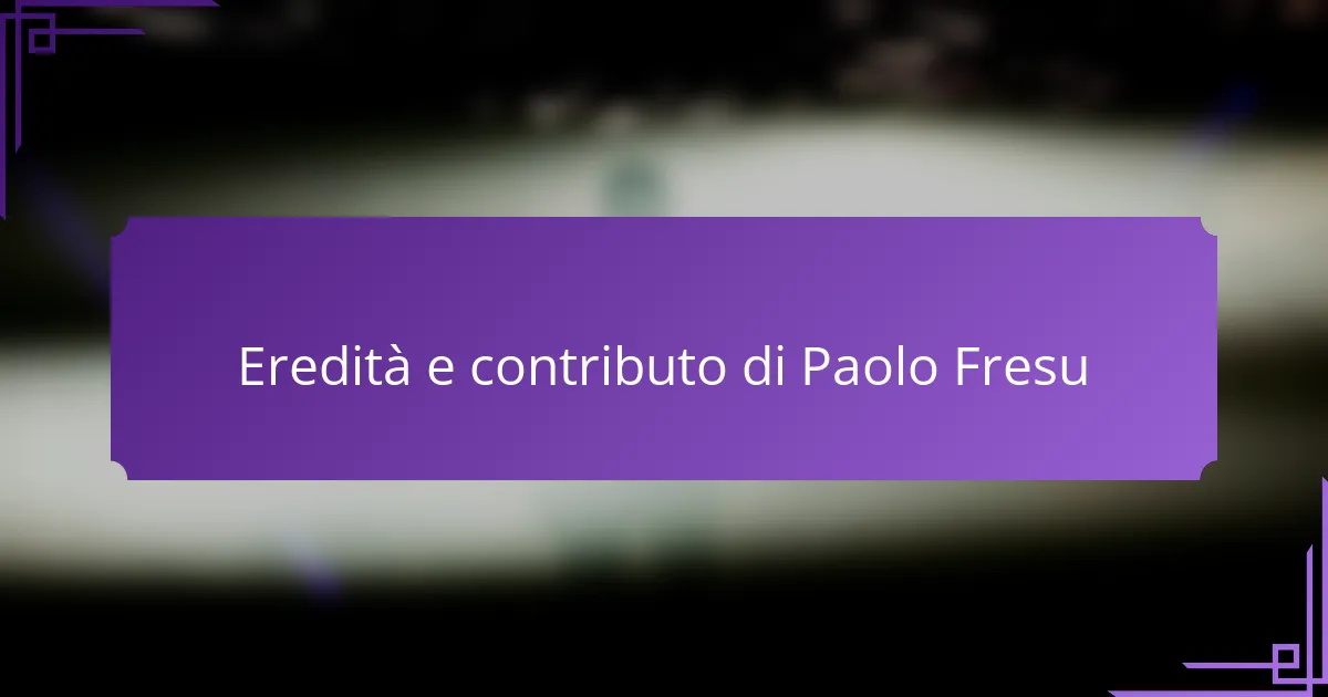 Eredità e contributo di Paolo Fresu