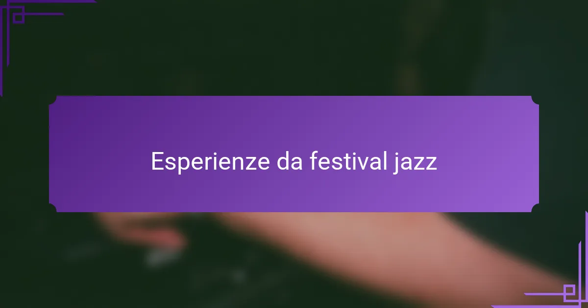 Esperienze da festival jazz