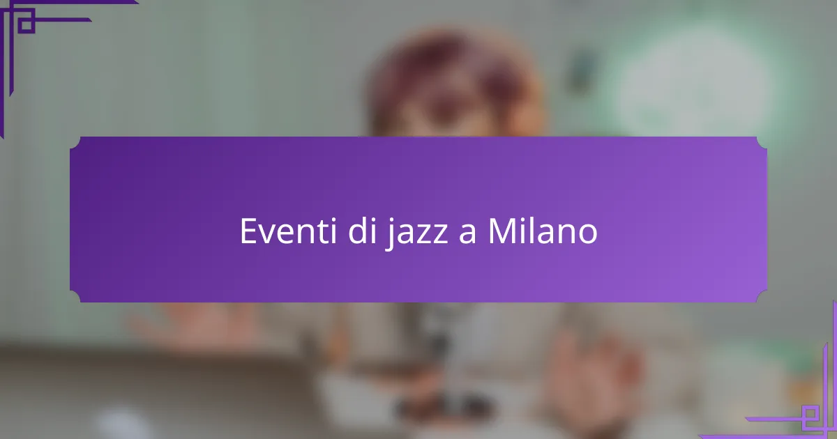Eventi di jazz a Milano