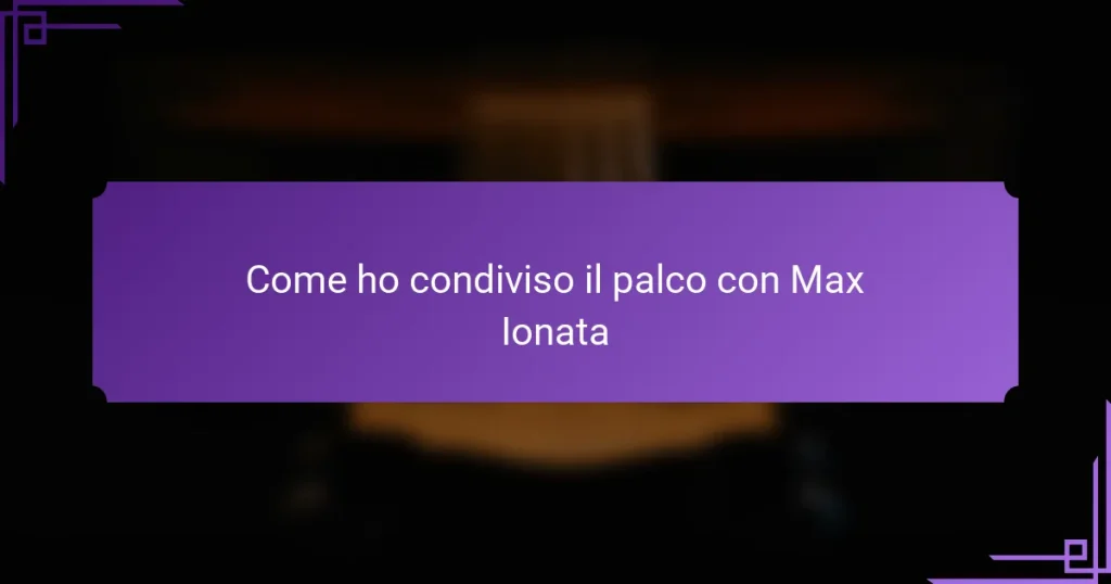 Come ho condiviso il palco con Max Ionata