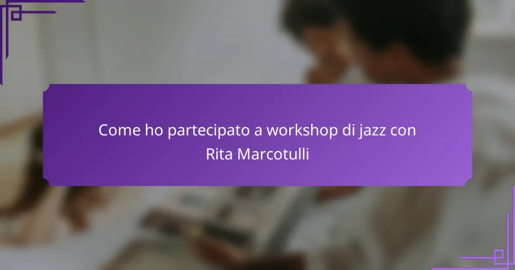 Come ho partecipato a workshop di jazz con Rita Marcotulli
