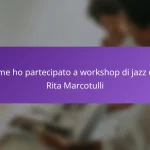 Come ho partecipato a workshop di jazz con Rita Marcotulli