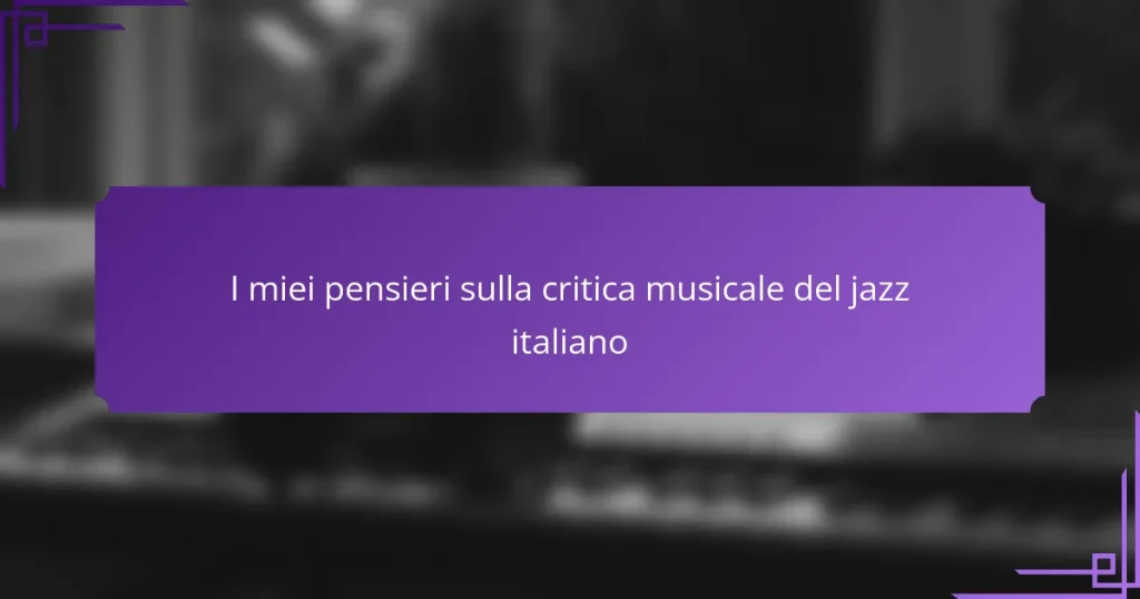 I miei pensieri sulla critica musicale del jazz italiano