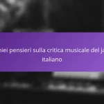 I miei pensieri sulla critica musicale del jazz italiano