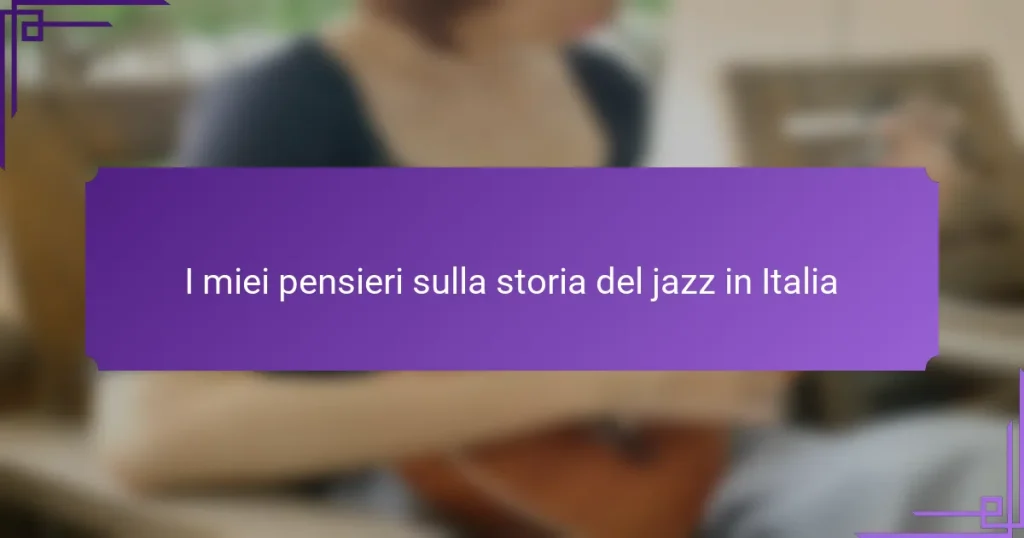 I miei pensieri sulla storia del jazz in Italia