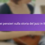 I miei pensieri sulla storia del jazz in Italia