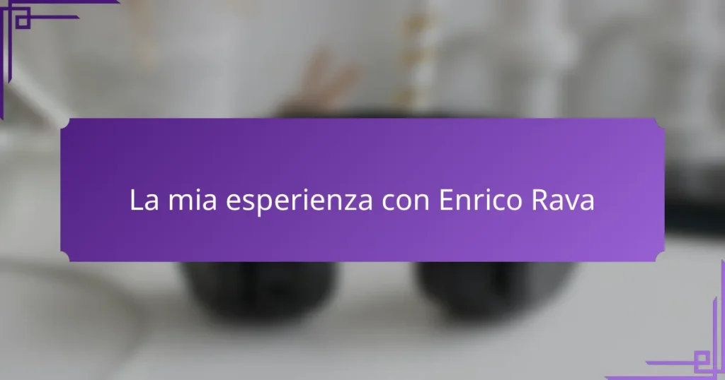 La mia esperienza con Enrico Rava