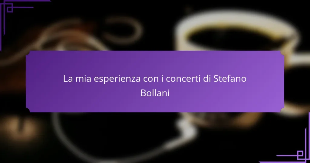 La mia esperienza con i concerti di Stefano Bollani