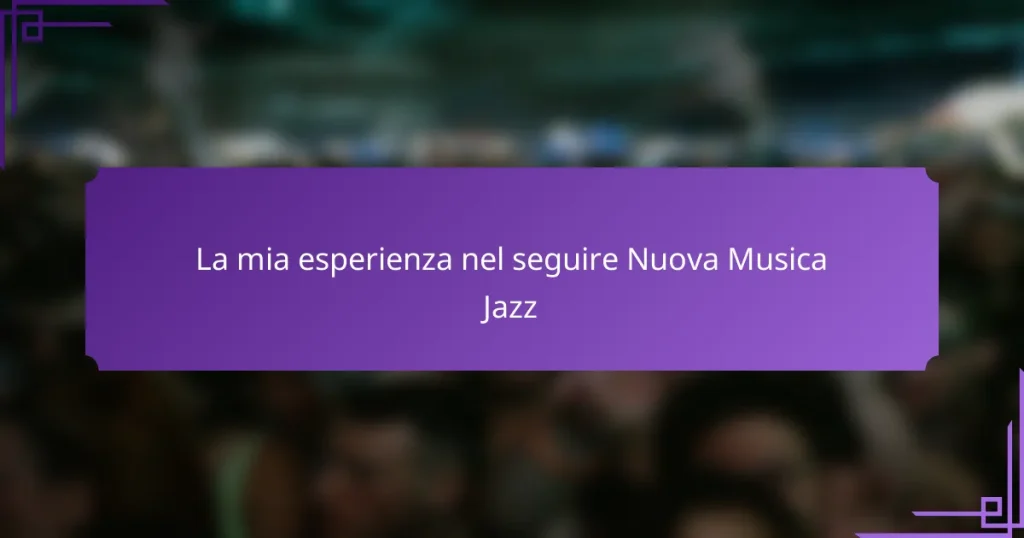 La mia esperienza nel seguire Nuova Musica Jazz