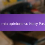 La mia opinione su Ketty Passa