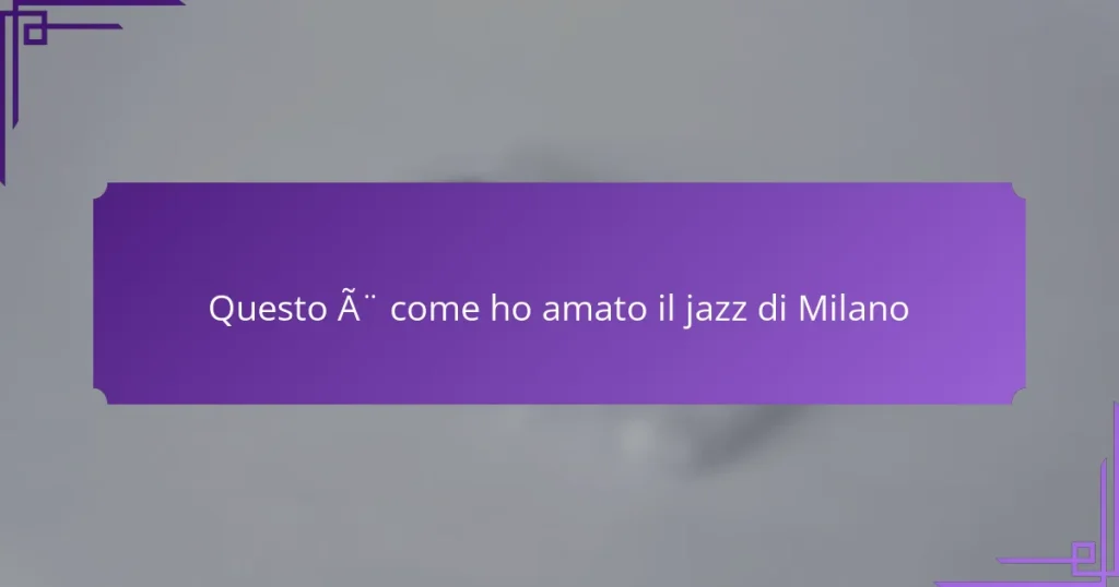 Questo è come ho amato il jazz di Milano