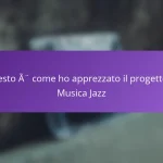 Questo è come ho apprezzato il progetto di Musica Jazz