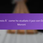 Questo è come ho studiato il jazz con Dado Moroni
