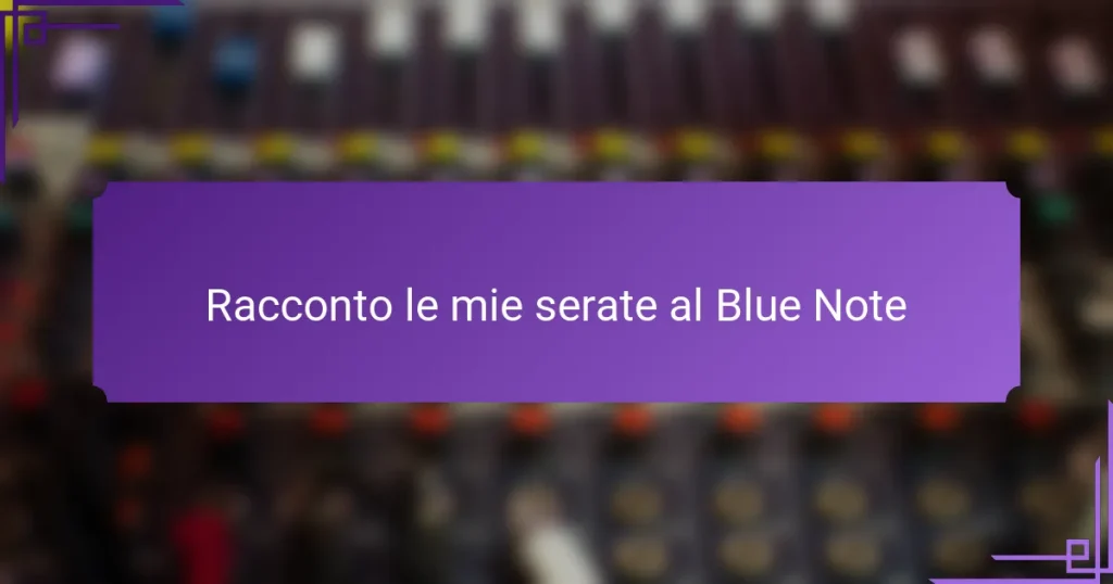 Racconto le mie serate al Blue Note