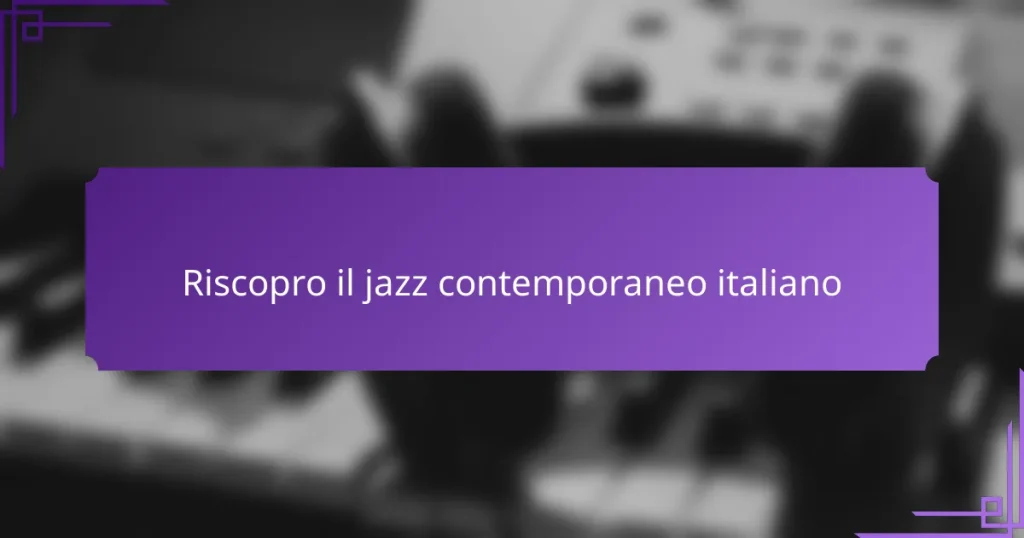 Riscopro il jazz contemporaneo italiano