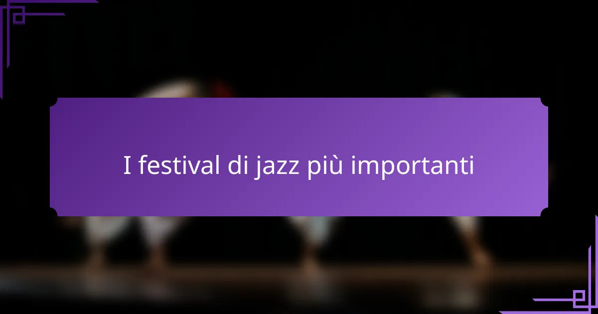 I festival di jazz più importanti