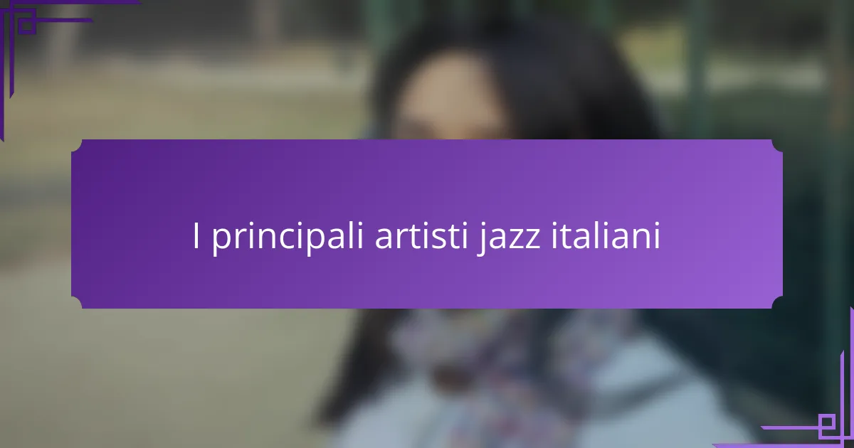 I principali artisti jazz italiani