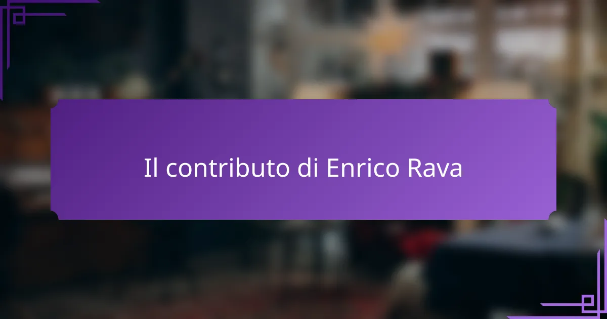 Il contributo di Enrico Rava