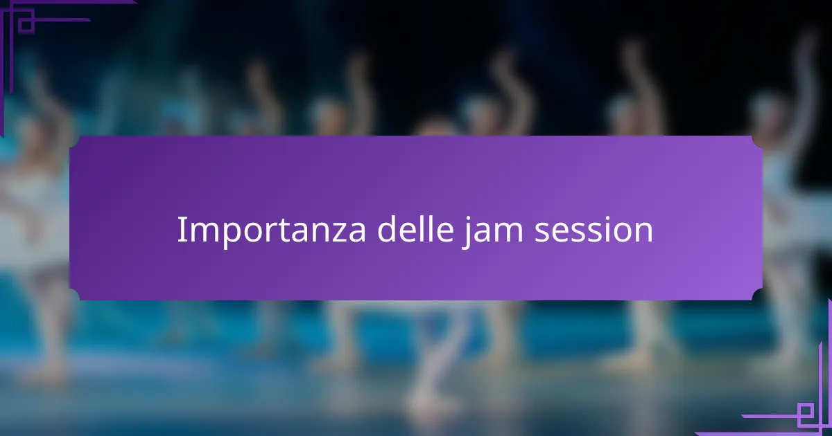 Importanza delle jam session