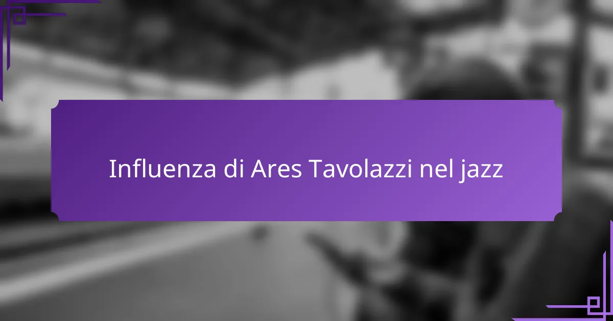 Influenza di Ares Tavolazzi nel jazz