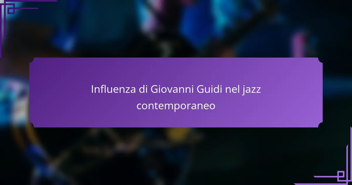 Influenza di Giovanni Guidi nel jazz contemporaneo