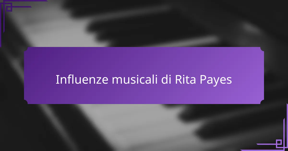 Influenze musicali di Rita Payes