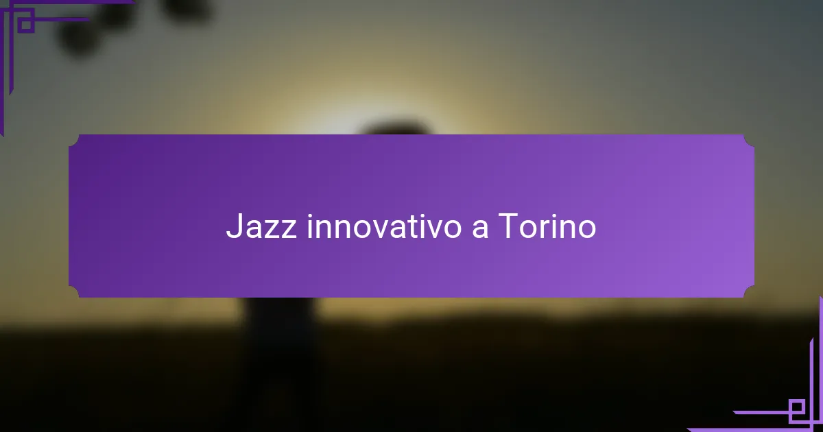 Jazz innovativo a Torino