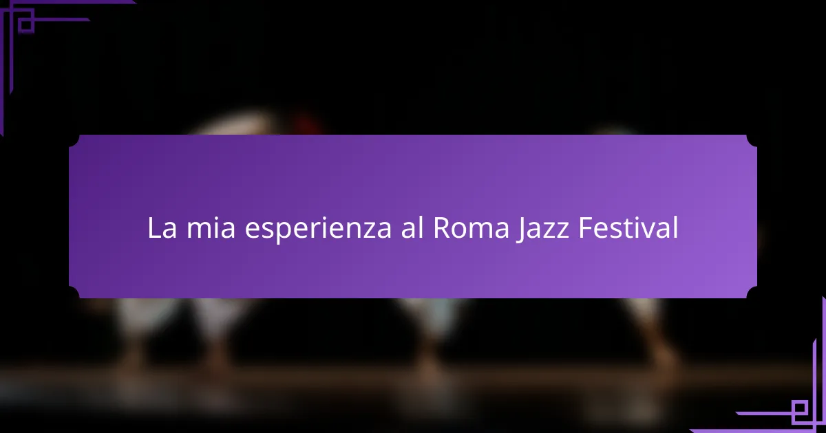 La mia esperienza al Roma Jazz Festival