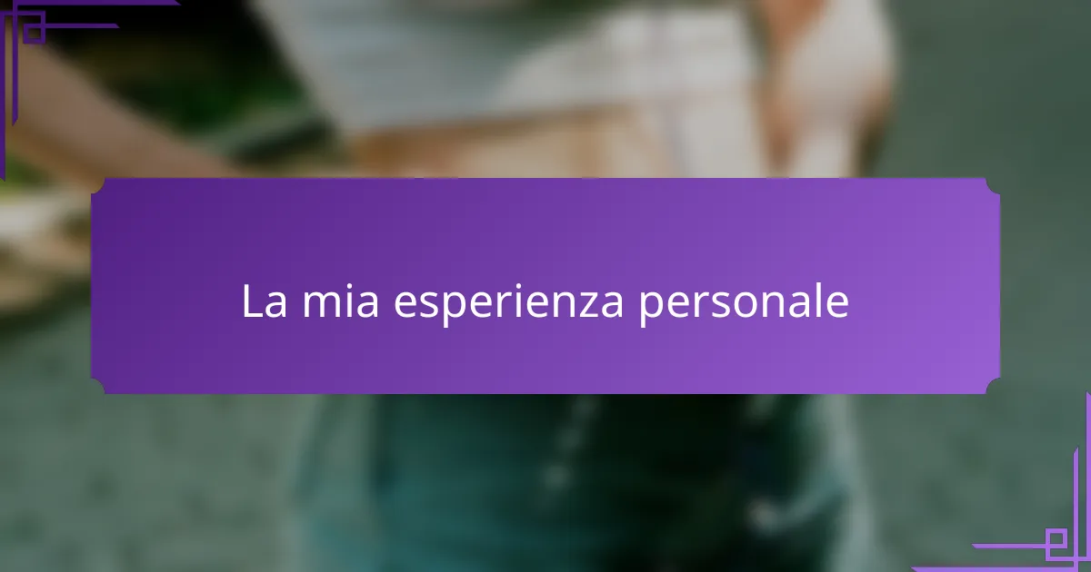 La mia esperienza personale
