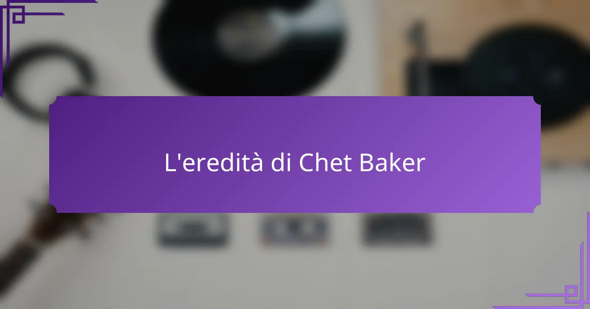 L'eredità di Chet Baker