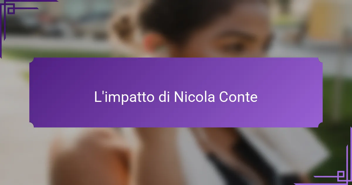 L'impatto di Nicola Conte