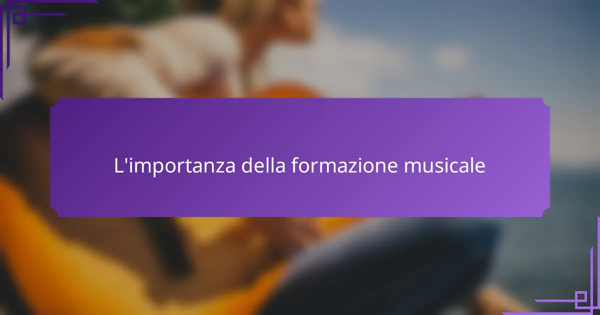 L'importanza della formazione musicale
